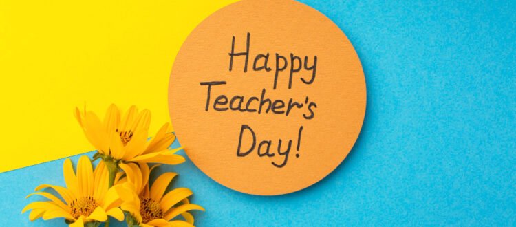 The Importance of Celebrating Teachers Day: Honoring Those Who Shape our Future